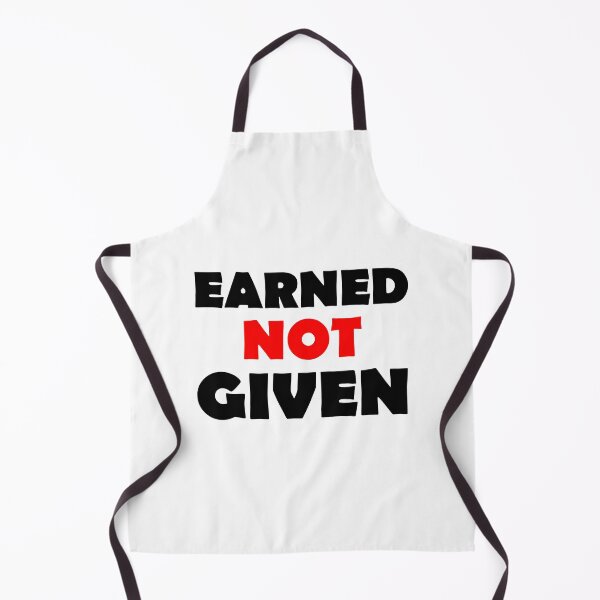 Item preview, Earned Not Given designed and sold by UDDesign.