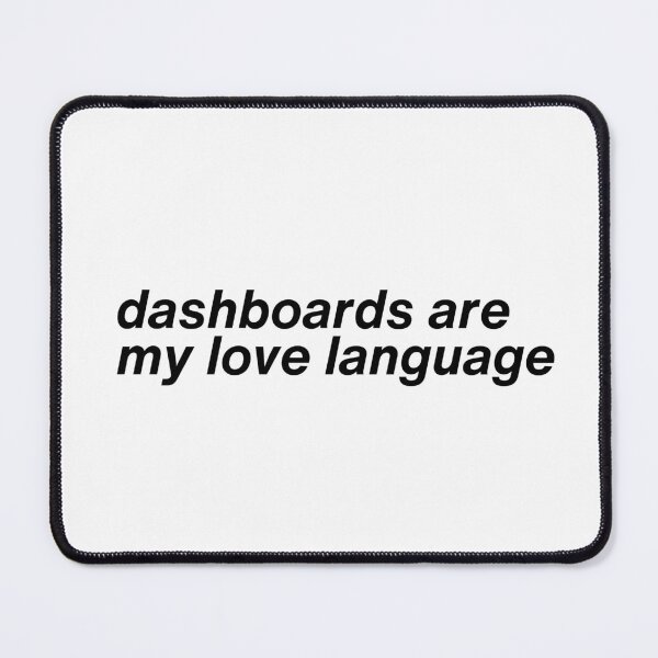 Item preview, dashboards are my love language designed and sold by Toad House Pixels.