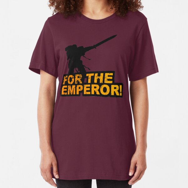 FOR THE EMPEROR! Slim Fit T-Shirt