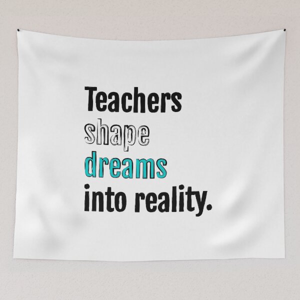 Item preview, Teachers shape dreams into reality. designed and sold by QuotopiaThreads.