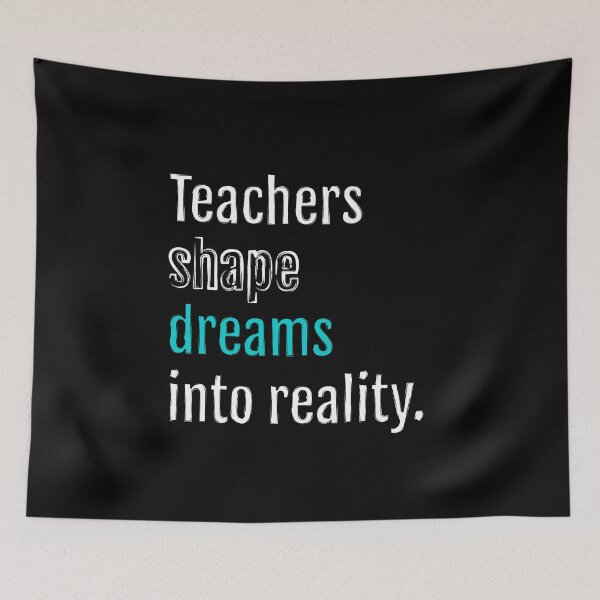 Item preview, Teachers shape dreams into reality. (Black Edition) designed and sold by QuotopiaThreads.