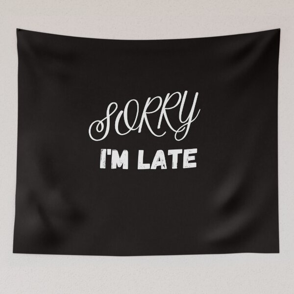 Item preview, SORRY I AM LATE CLASSIC T SHIRT designed and sold by sangram9337.