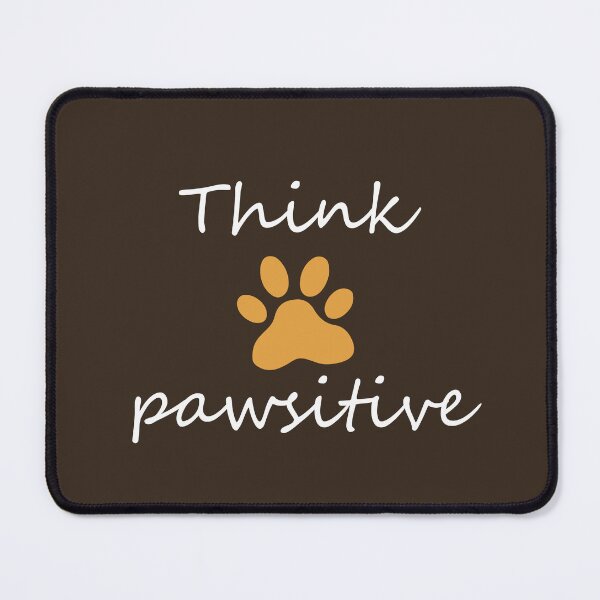 Item preview, Think pawsitive designed and sold by AyushkaAgarwal.