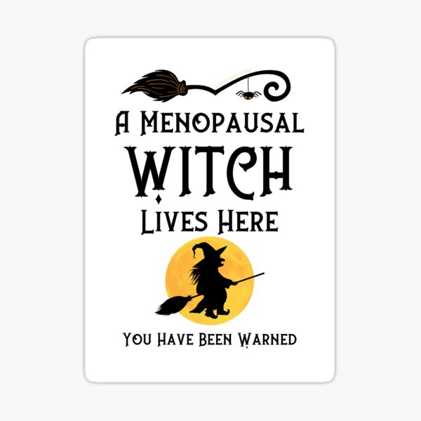 Item preview, A Menopausal Witch Lives Here Flying Witch by Cheeky Witch® designed and sold by cheekywitch.