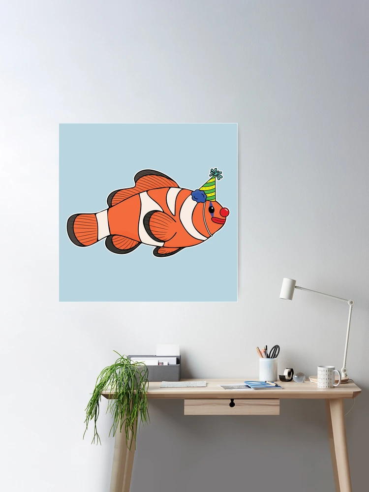Literal Clown Fish Poster for Sale by RoseaCaelum