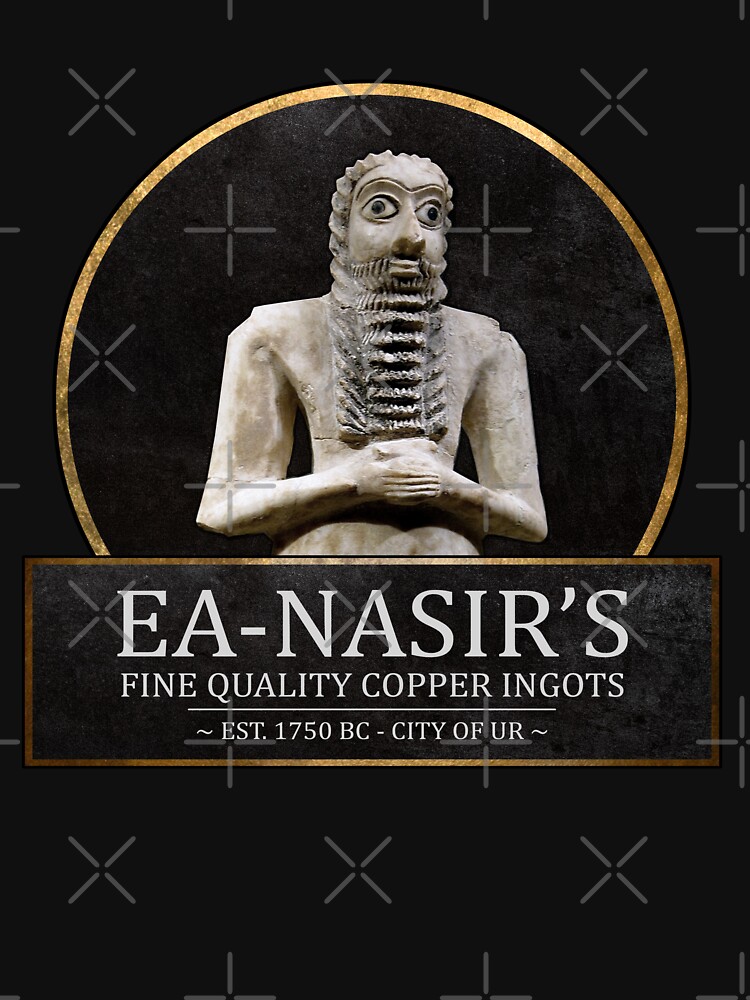"EaNasir's Fine Quality Copper Ingots Funny Bronze Age History Meme