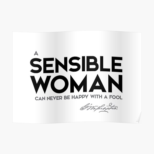 sensible woman, happy - george washington Poster