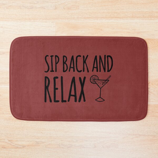 Item preview, Sip Back And Relax. Funny Wine Quote. Wine Lover designed and sold by DesignHouse07.
