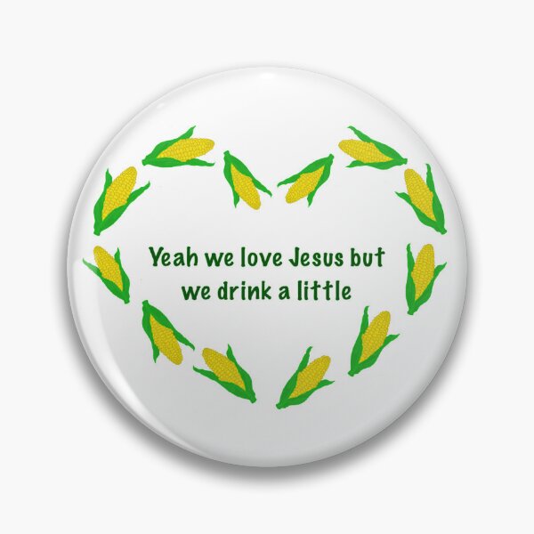 Item preview, Shucked loves Jesus and Corn designed and sold by sarahcadyk.