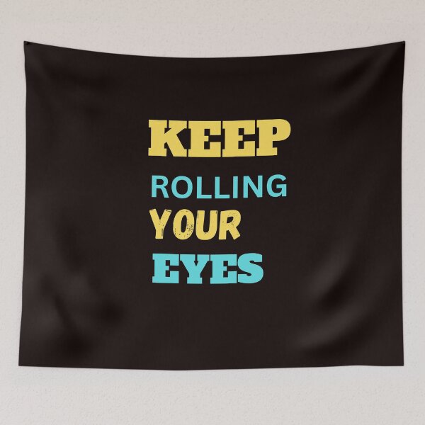 Item preview, KEEP ROLLING YOUR EYES CLASSIC T SHIRT designed and sold by sangram9337.