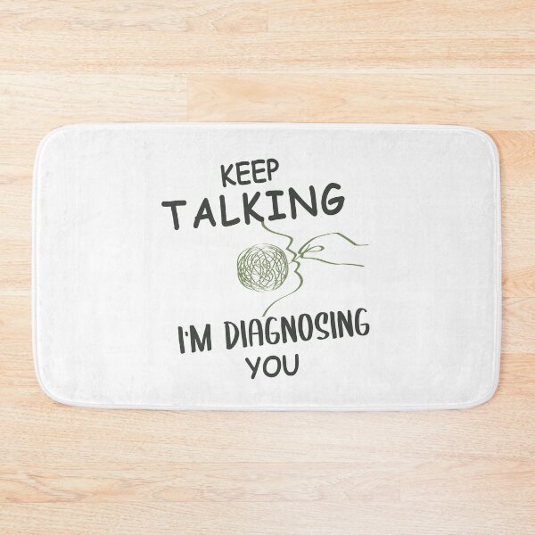 Item preview, Keep Talking I'm Diagnosing you Psychology Humor  designed and sold by Emmalouiss88.