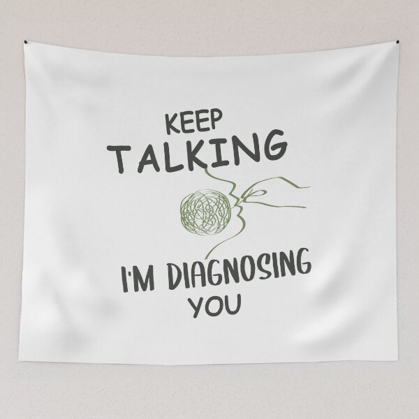 Item preview, Keep Talking I'm Diagnosing you Psychology Humor  designed and sold by Emmalouiss88.