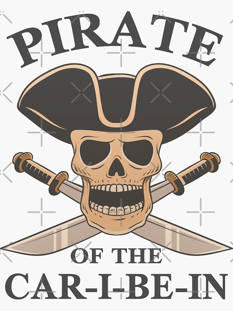 "Pirate of the Car-I-Be-In" Sticker for Sale by inoutartist | Redbubble