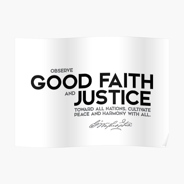 good faith and justice - george washington Poster