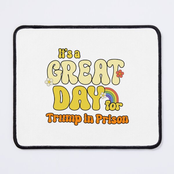 Item preview, Anti Trump - It's a great day for Trump in Prison designed and sold by partyfarty.