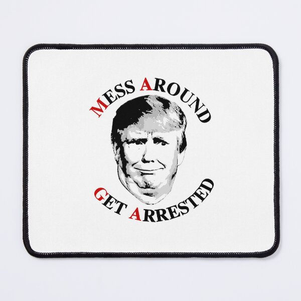 Item preview, MAGA: Mess Around Get Arrested designed and sold by partyfarty.