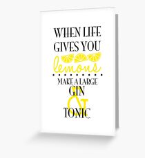 When Life Gives You Lemons... Greeting Card