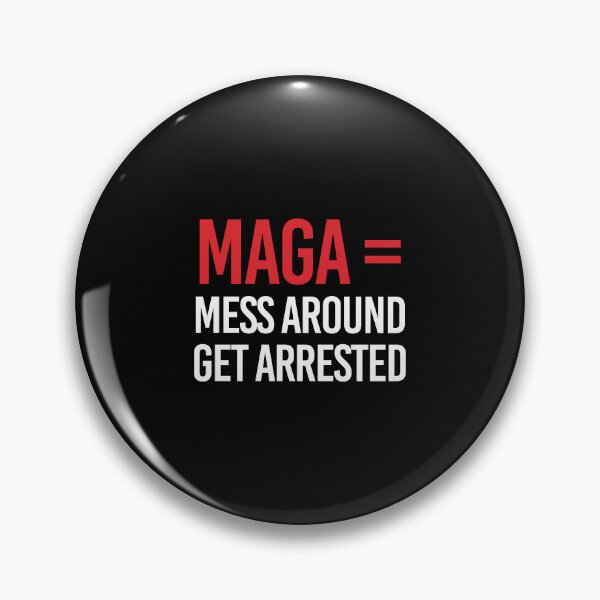 Item preview, MAGA = Mess Around Get Arrested designed and sold by partyfarty.
