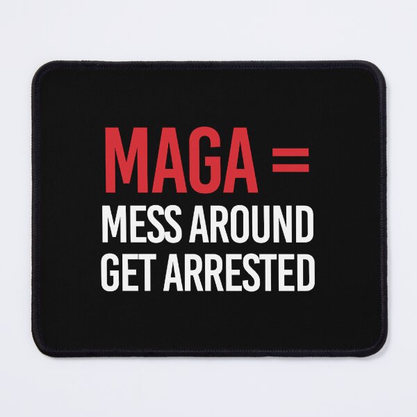 Item preview, MAGA = Mess Around Get Arrested designed and sold by partyfarty.