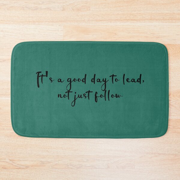 Item preview, It’s a Good Day To Lead, Not Just Follow  designed and sold by ArtByKattie.