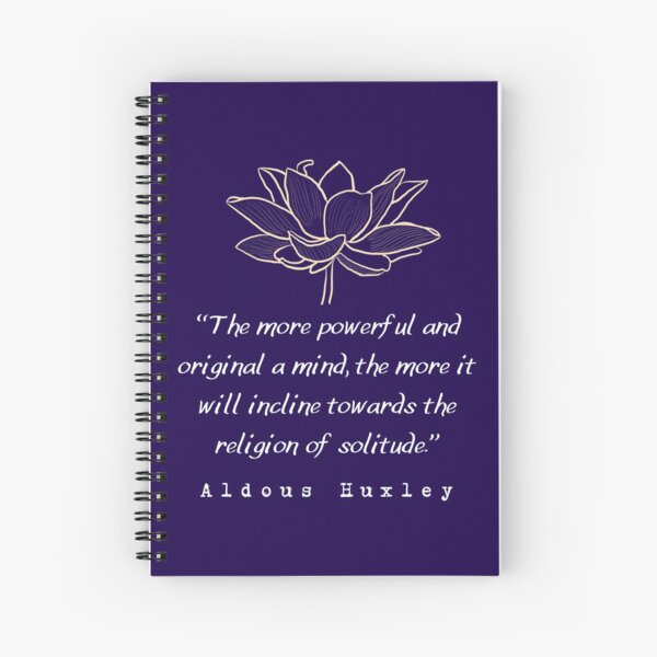 Item preview, Copy of Aldous Leonard Huxley quote: The more powerful and original a mind, the more it will incline towards the religion of solitude. designed and sold by artbleed.