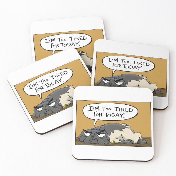 Item preview, Too Tired For Today designed and sold by Melissa Kleynowski.