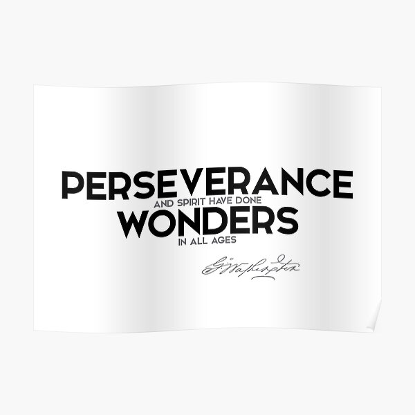 perseverance done wonders - george washington Poster
