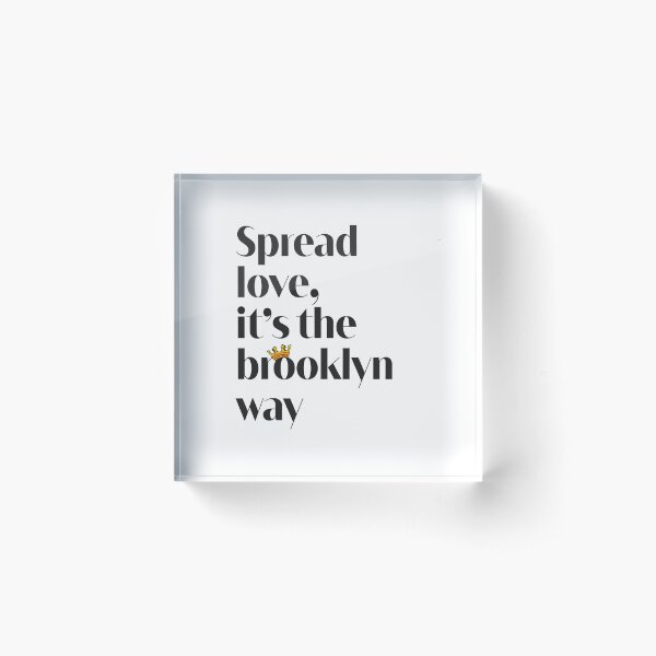 Item preview, Spread love. It's the Brooklyn Way NYC Brooklyn Lovers Fun designed and sold by smartrocket.