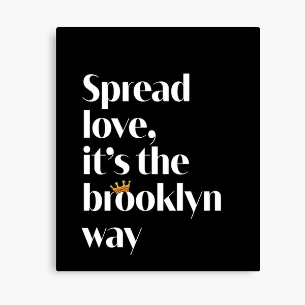 Item preview, Spread love. It's the Brooklyn Way NYC Brooklyn Lovers Fun designed and sold by smartrocket.