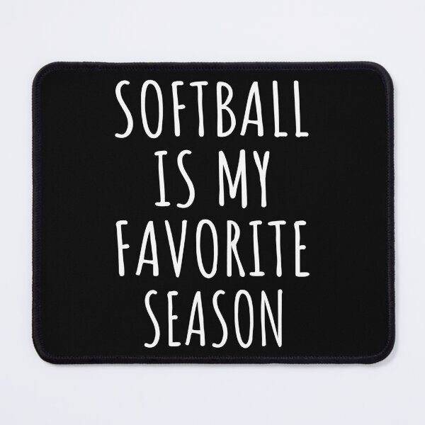 Item preview, Softball Is My Favorite Season I designed and sold by Lemon Pepper.