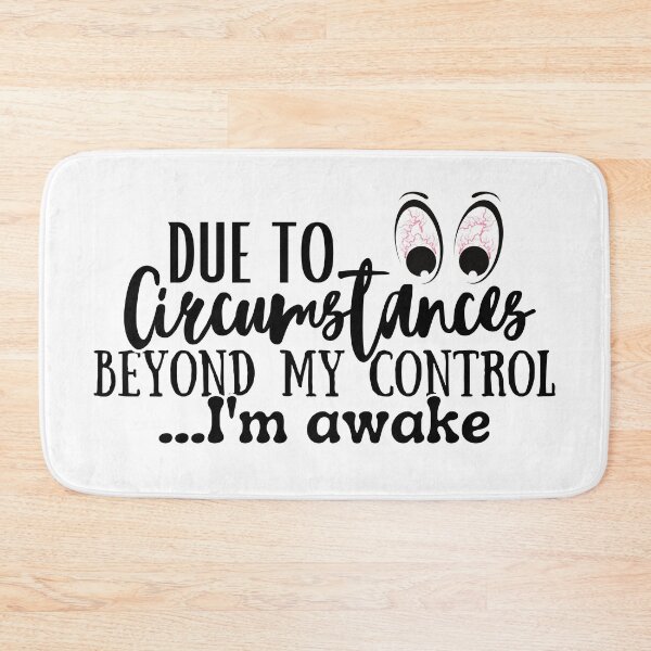Item preview, Due to Circumstances Beyond My Control Black designed and sold by urbanmidnight.
