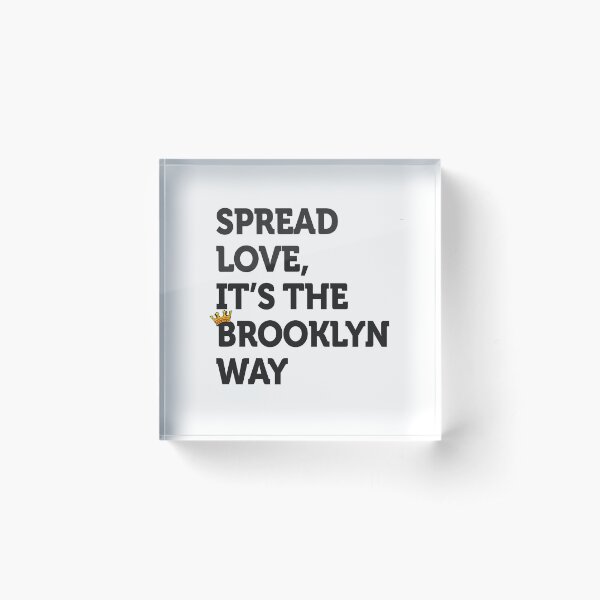 Item preview, Spread love. It's the Brooklyn Way NYC Brooklyn Lovers Fun designed and sold by smartrocket.