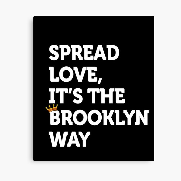 Item preview, Spread love. It's the Brooklyn Way NYC Brooklyn Lovers Fun designed and sold by smartrocket.