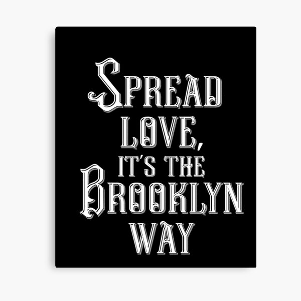Item preview, Spread love. It's the Brooklyn Way NYC Brooklyn Lovers Fun designed and sold by smartrocket.