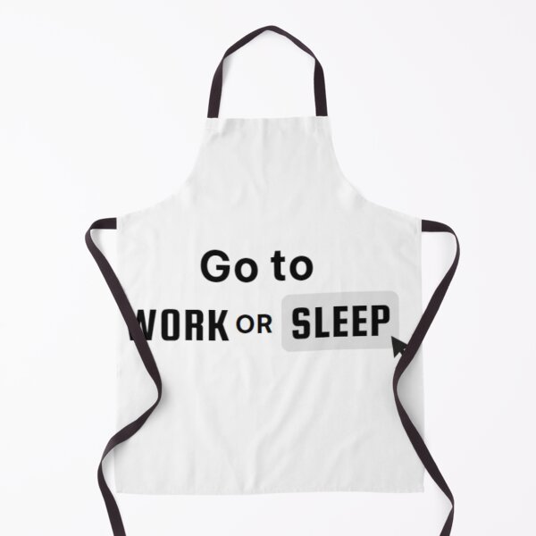 Item preview, Go to Work or Sleep designed and sold by Sribbles.