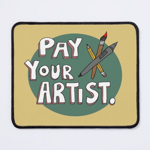 Item preview, PAY YOUR ARTIST designed and sold by Melissa Kleynowski.