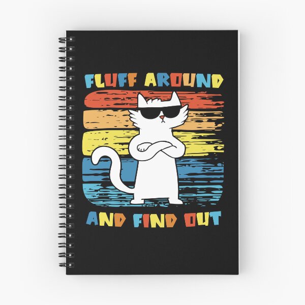 Item preview, Fluff around And find out | sarcastic Cat  designed and sold by Drzamag.