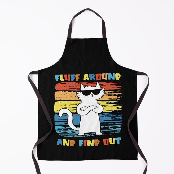 Item preview, Fluff around And find out | sarcastic Cat designed and sold by Drzamag.