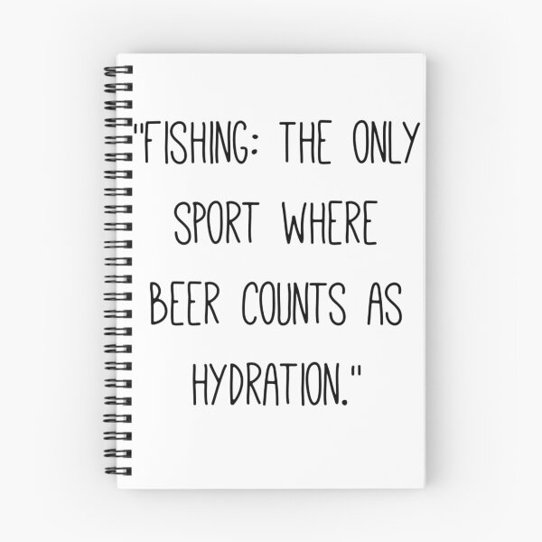 Item preview, Fishing: The only sport where beer counts as hydration. designed and sold by alldayallnighta.