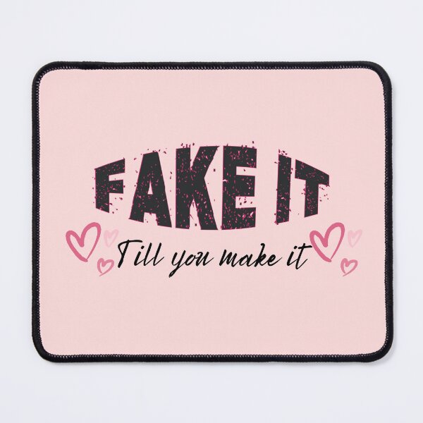 Item preview, Fake it till you make it designed and sold by soniaaseguin.