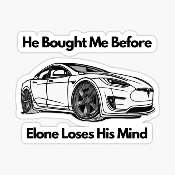 Item preview, Elon Musk Meme: Tesla-Stoßstange, ich habe dieses Auto gekauft, bevor Elone den Verstand verliert designed and sold by taherlee11.
