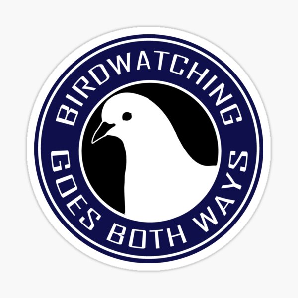 Birdwatching goes both ways Sticker