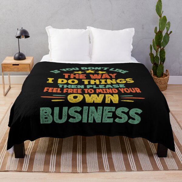 Item preview, If You Dont Like The Way I Do Things designed and sold by Affyboss6.