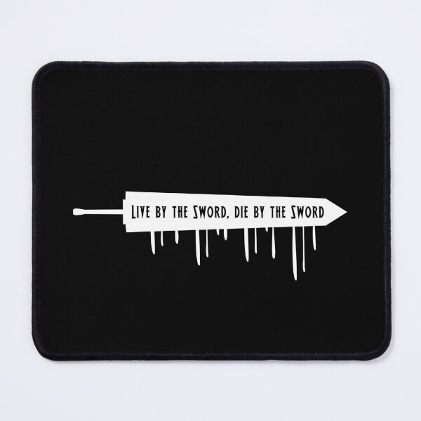 Item preview, Live by the Sword, die by the Sword designed and sold by ProdbyNiECO.