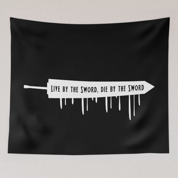 Item preview, Live by the Sword, die by the Sword designed and sold by ProdbyNiECO.