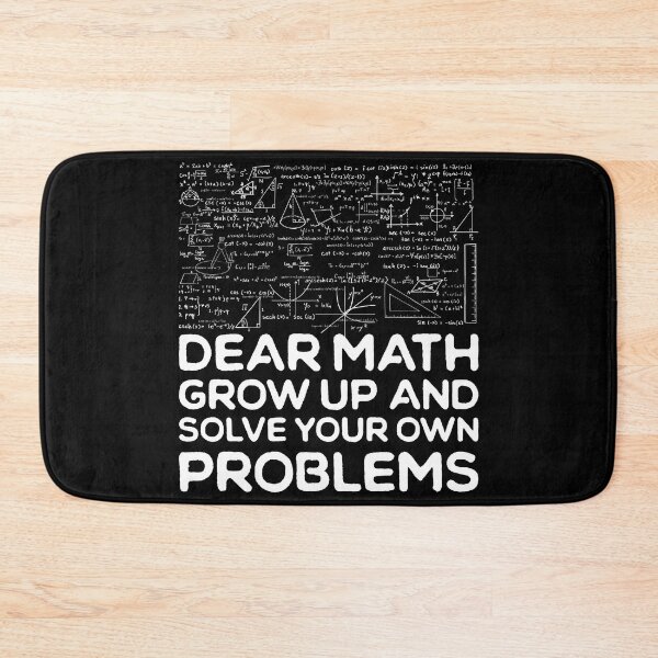 Item preview, Dear Math Grow Up And Solve Your Own Problems designed and sold by ambaart.