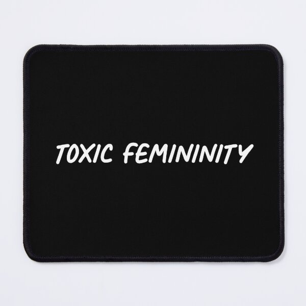 Item preview, Toxic Femininity designed and sold by ProdbyNiECO.