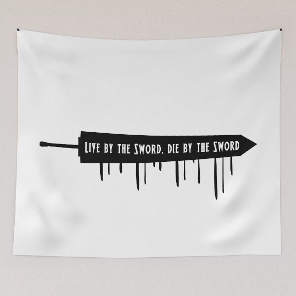 Item preview, Live by the Sword, die by the Sword designed and sold by ProdbyNiECO.