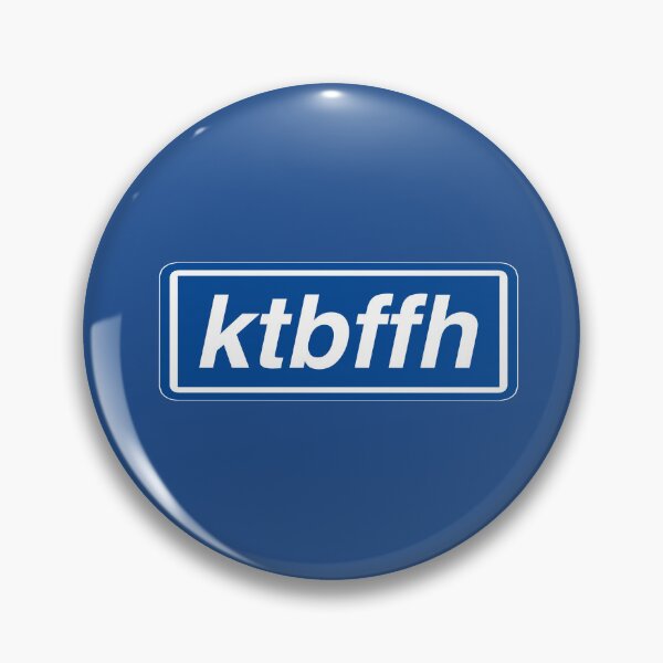 Item preview, KTBFFH designed and sold by Confusion101.