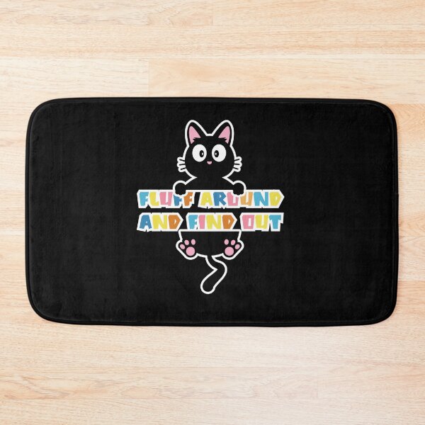 Item preview, Fluff around And find out | sarcastic Cat  designed and sold by Drzamag.